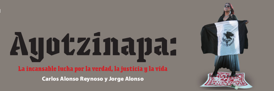 Resultado de imagen para AYOTZINAPA: LA INCANSABLE LUCHA POR LA VERDAD, LA JUSTICIA Y LA VIDA